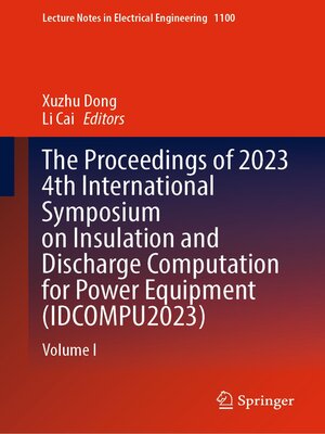 cover image of The Proceedings of 2023 4th International Symposium on Insulation and Discharge Computation for Power Equipment (IDCOMPU2023)